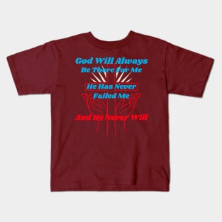 God will always be there for you Kids T-Shirt